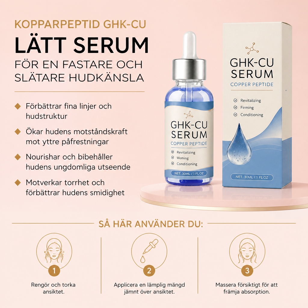 Kopparpeptid GHK-Cu – Lätt Serum För En Fastare och Slätare Hudkänsla